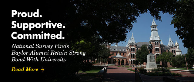National Survey Finds Baylor Alumni Retain Strong Bond With University.