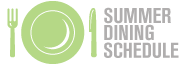 Summer Dining Schedule