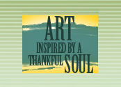 Art Inspired by a Thankful Soul