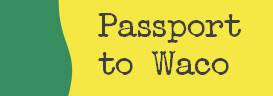Passport to Waco Link