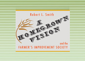 A Homegrown Vision: Farmers Improvement Society Exhibit
