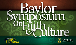 Baylor Symposium on Faith and Culture