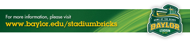 For more information, please visit www.baylor.edu/stadiumbricks