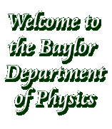 Welcome to the Baylor Department of Physics!