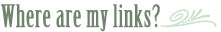 Where are my links?