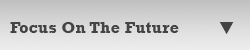 Focus On The Future