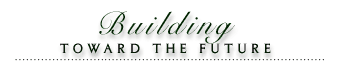 Building Toward the Future