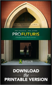 Download the Printable Version of Pro Futuris: A Strategic Vision for Baylor University