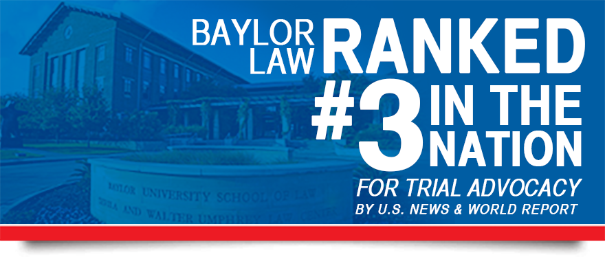 Banner announcing Baylor Law is Ranked #3 in Trial Advocacy