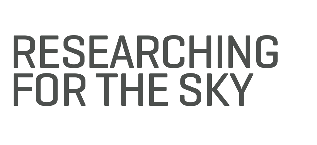 Text treatment of title: Researching for the Sky