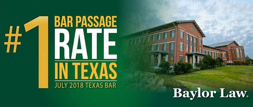 Baylor Law's #1 Bar Passage Rate Banner