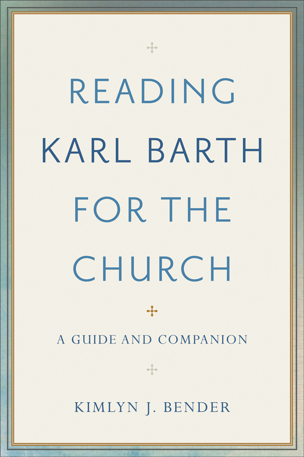 <i>Reading Karl Barth for the Church</i> (2019), Kimlyn Bender