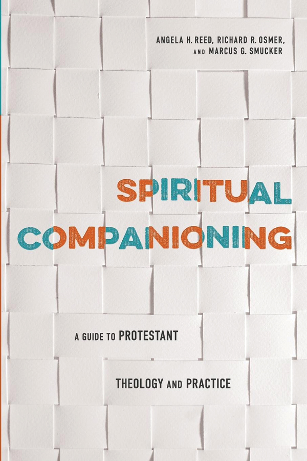 <i>Spiritual Companioning: A Guide to Protestant Theology and Practice</i> (2015) Angela Reed, Richard Osmer, and Marcus Smucker
