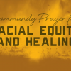 Cultural Wealth Wednesday: Community Prayer Walk on Racial Equity, Change, and Healing