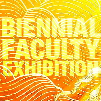 Biennial Faculty Exhibition 2022