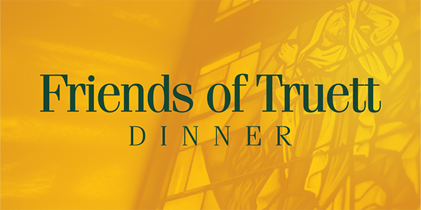 Friends of Truett Dinner