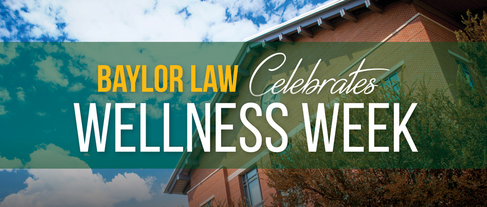 Baylor Law Celebrates Wellness Week