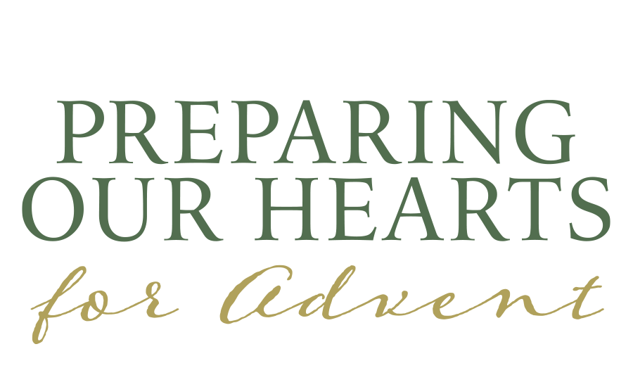 Preparing Our Hearts for Advent