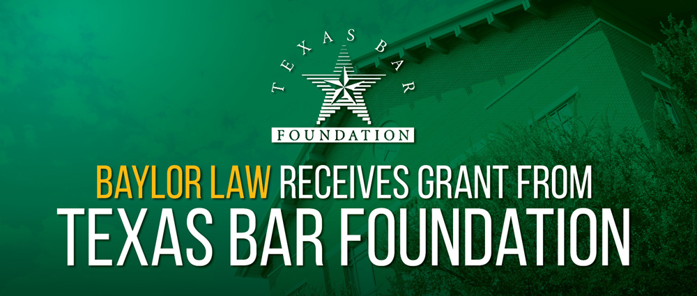 Banner Announcing Grant from the Texas Bar Foundation
