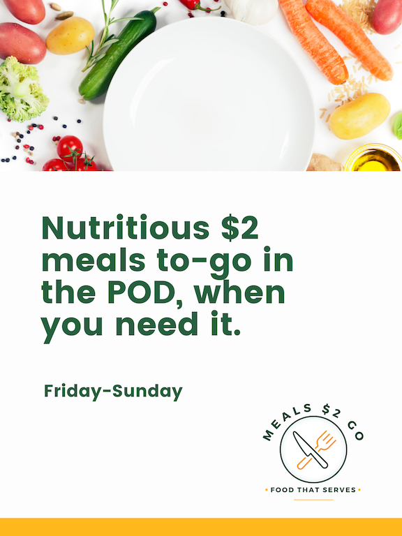 Get Nutritious $2 meals at the POD Friday through Sunday