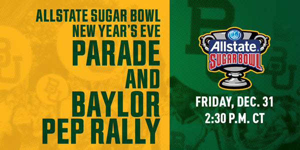 Allstate Sugar Bowl New Year's Eve Parade and Baylor Pep Rally
