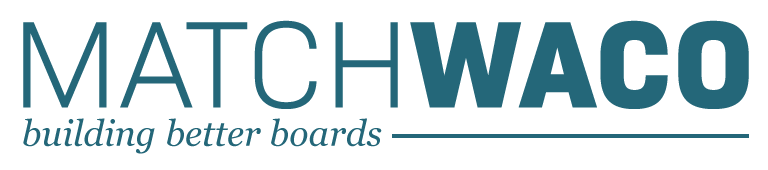 Match Waco Program: building better boards.