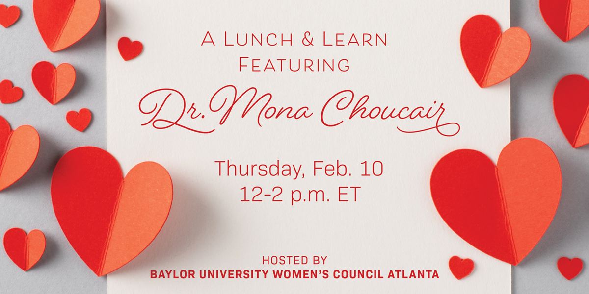 Lunch & Learn with Dr. Mona Choucair, Hosted by the Baylor University Women's Council Atlanta