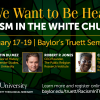 Baylor University to Host Three-Part Sequence of Programs on Confronting Racism in the White Church