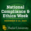 Baylor Illuminates Research Ethics During National Compliance & Ethics Week