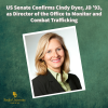 US Senate Confirms Cindy Dyer, JD ’93,  as Director of the Office to Monitor and Combat Trafficking