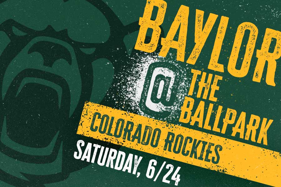 Baylor at the Ballpark, Saturday, June 24, 5 pm, Coors Field in Denver, CO, Colorado Rockies logo, Baylor University logo on green background with Baylor Bear in gold