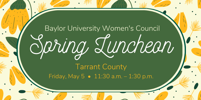 Baylor University Women's Council of Tarrant County Spring Luncheon
