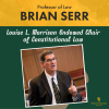 Professor of Law Brian Serr Named to the Louise L. Morrison Chair of Constitutional Law